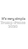 it's very simple Trump Pence 2020 Creative journal