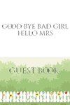 Good Bye Bad Girl Hello Mrs  Bridal shower Guest Book