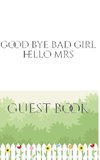 Good Bye Bad Girl Hello Mrs  Bridal shower Guest Book