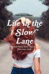 Life in the Slow Lane