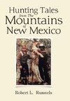 Hunting Tales   from       The Mountains   of   New Mexico