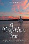 A Deep River Year