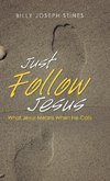 Just Follow Jesus