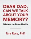 Dear Dad, Can We Talk About Your Memory?