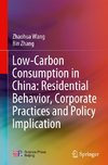 Low-Carbon Consumption in China: Residential Behavior, Corporate Practices and Policy Implication