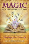 MAGIC, MINDSET & MANIFESTATIONS