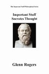 Important Stuff Socrates Thought