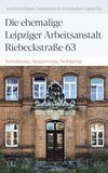 Die ehemalige Leipziger Arbeitsanstalt in der Riebeckstraße 63