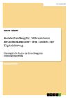 Kundenbindung bei Millennials im Retail-Banking unter dem Einfluss der Digitalisierung