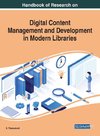 Handbook of Research on Digital Content Management and Development in Modern Libraries