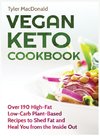 Vegan Keto Cookbook Over 190 High-Fat Low-Carb Plant-Based Recipes to Shed Fat and Heal You from the Inside Out