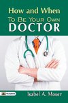 How and When to Be Your Own Doctor