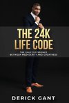 THE 24K LIFE CODE