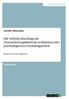 Die Selbstbeobachtung als Datenerhebungsmethode im Rahmen einer psychologischen Forschungsarbeit