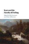 Kant and the Faculty of Feeling