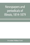 Newspapers and periodicals of Illinois, 1814-1879