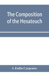 The composition of the Hexateuch; an introduction with select lists of words and phrases