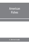 American fishes; a popular treatise upon the game and food fishes of North America, with especial reference to habits and methods of capture