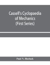 Cassell's cyclopaedia of mechanics