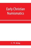 Early Christian numismatics, and other antiquarian tracts