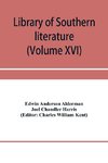 Library of southern literature (Volume XVI)