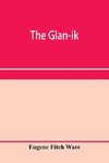 The glan-ik; a trade language based upon the English, and upon modern improvements in shorthand, typewriting and printing