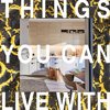 Things you can live with