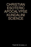 CHRISTIAN ESOTERIC APOCALYPSE KUNDALINI SCIENCE