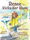 Renee Kicks Her Blues