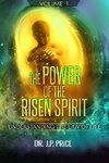 THE POWER OF THE RISEN SPIRIT - UNDERSTANDING THE LAW OF LIFE (VOLUME 1)