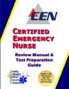 Certified Emergency Nurse Review Manual & Test Preparation Guide