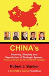 China's  Securing, Shaping, and Exploitation of Strategic Spaces