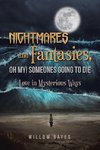 Nightmares and Fantasies, Oh My! Someones Going to Die