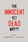 The Innocent yet Dead Why??