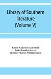 Library of southern literature (Volume V)