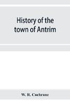 History of the town of Antrim, New Hampshire, from its earliest settlement to June 27, 1877, with a brief genealogical record of all the Antrim families