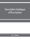 Descriptive catalogue of the charters, minute books and other documents of the borough of Weymouth and Melcombe Regis