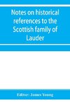 Notes on historical references to the Scottish family of Lauder