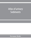 Atlas of urinary sediments; with special reference to their clinical significance