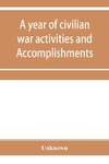 A year of civilian war activities and Accomplishments