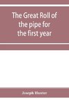 The great roll of the pipe for the first year of the reign of King Richard the First, A.D. 1189-1190. Now first printed from the original in the custody of the Right Hon. the master of the rolls