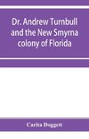 Dr. Andrew Turnbull and the New Smyrna colony of Florida