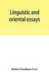 Linguistic and oriental essays. Written from the year 1846 to 1878