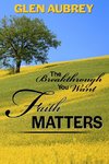 Faith Matters * The Breakthrough You Want