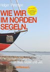 Wie wir im Norden segeln.