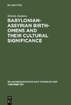 Babylonian-Assyrian Birth-omens and their cultural significance