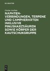 Naphtenverbindungen, Terpene und Campherarten inklusive Pinusharzsäuren sowie Körper der Kautschukgruppe