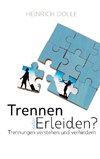 Trennen oder Erleiden