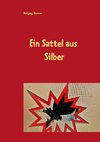 Ein Sattel aus Silber