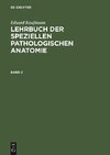 Lehrbuch der speziellen pathologischen Anatomie, Band 2